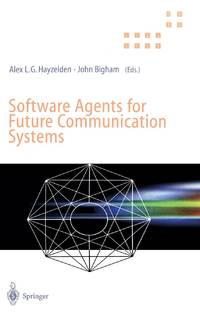 Software Agents for Future Communication Systems : .