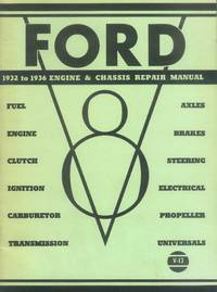 Ford V-8 1932 To 1936 Engine &amp; Chassis Repair Manual - 