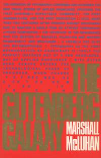 The Gutenberg Galaxy: The Making of Typographic Man by McLuhan, Marshall - 1997