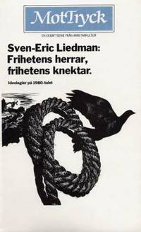 Frihetens herrar, frihets knektar. Ideologier på…
