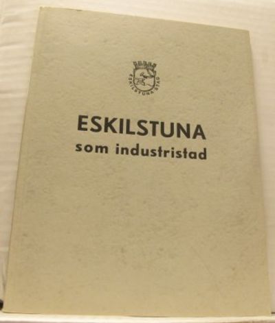 Eskilstuna som industristad.