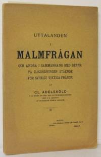 Uttalanden i Malmfrågan och andra i sammanhang…