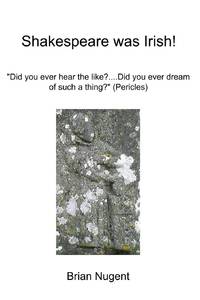 Shakespeare was Irish!