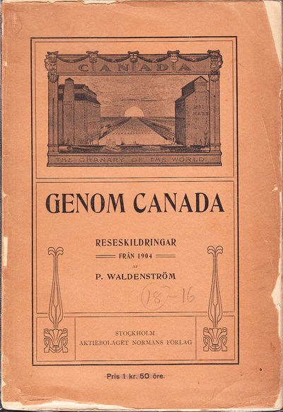 Genom Canada. Reseskildringar från 1904 af P.…