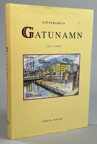 Göteborgs gatunamn 1621 t o m 2000. [Utg. av] Tre…