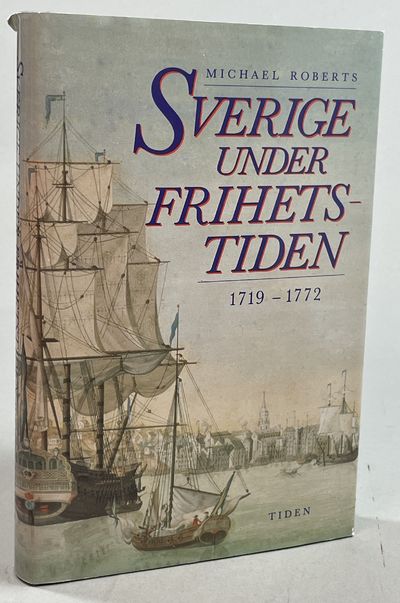 Frihetstiden. Sverige 1719-1772. Översättning:…