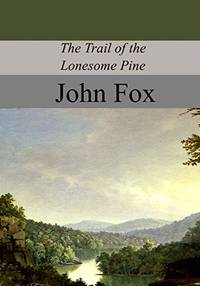 The Trail of the Lonesome Pine by Fox, John