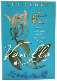 Vanilla: Travels in Search of the Ice Cream Orchid