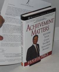 Achievement matters; getting your child the best education possible by Hugh B Price - First Edition - 2002 - from Bolerium Books Inc., ABAA/ILAB (SKU: 91499)