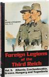Foreign Legions of The Third Reich Volume 3; Albania, Czechoslovakia, Greece, Hungary, and Yugoslavia