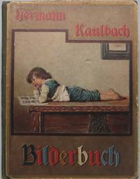 Bilderbuch: Mit 45 Bildern von Professor Hermann Kaulbach in München und einem Porträt des Künstlers by Hermann KAULBACH - Hardcover - n.y. - from Main Street Fine Books & Manuscripts, ABAA (SKU: 40872)