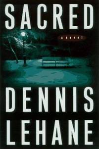 Sacred: A Novel by Lehane, Dennis - 1997