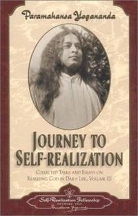 Journey to Self-Realization Vol. III : Collected Talks and Essays on Realizing God in Daily Life