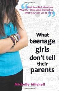 What Teenage Girls Don't Tell Their Parents