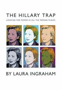 The Hillary Trap : Looking for Power in All the Wrong Places