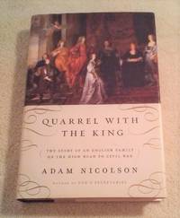 QUARREL WITH THE KING (Earls of Pembroke) by Adam Nicolson - First - 2008 - from Vancouver Bookseller (SKU: 443)