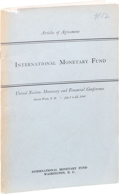 Articles of Agreement; Final Act; ; United Nations Monetary and Financial Conference Bretton Woods, N.H. July 1 to 22, 1944