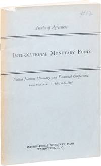 Articles of Agreement; Final Act; United Nations Monetary and Financial Conference Bretton Woods, N.H. July 1 to 22, 1944
