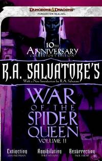 R.A. Salvatore's War of the Spider Queen, Volume II: Extinction, Annihilation, Resurrection:...