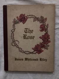 The Rose by Riley, James Whitcomb - 1914