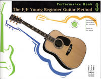 The FJH Young Beginner Guitar Method, Performance Book 3 by Philip Groeber; David Hoge; Leo Welch; Rey Sanchez - 2010-01-01