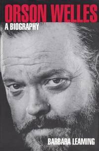Orson Welles : A Biography