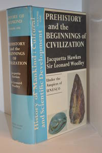 History of Mankind; Cultural and Scientific Development Volume 1 Prehistory and the Beginnings of...