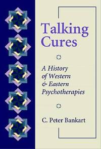 Talking Cures: A History of Western and Eastern Psychotherapies