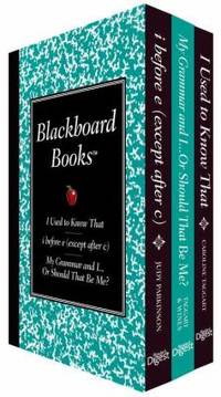Blackboard Books : I Used to Know That, My Grammar and I... or Should That Be Me, and I Before E...