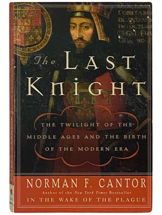 The Last Knight: The Twilight of the Middle Ages a