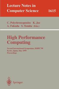 High Performance Computing : Second International Symposium, ISHPC'99, Kyoto, Japan, May 26-28,...
