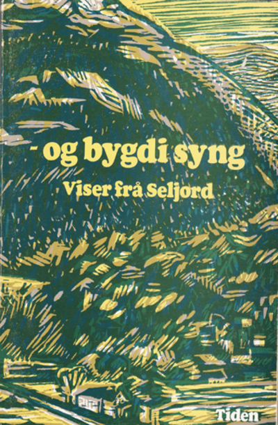 - og bygdi syng. Viser frå Seljord samla av…