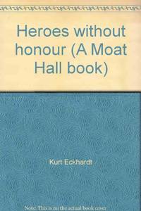 Heroes without honour (A Moat Hall book)