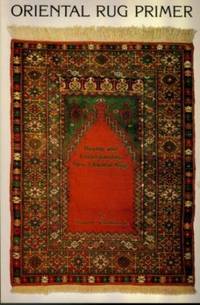 The Oriental Rug Primer: Buying and Understanding New Oriental Rugs