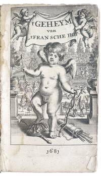 image of 't Geheim van't Fransche hof of de minneryen der doorlugtige juffers van onze eeuw. Uit het Fransch vertaald, en met schoone kopere plaaten vercierd.