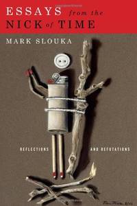 cover of Essays from the Nick of Time: Reflections and Refutations