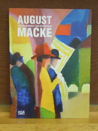 August Macke und die Schweiz / and Switzerland by Ina Ewers-Schultz et al - 2013