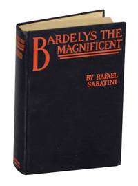 Bardelys The Magnificent by SABATINI, Rafael - 1924