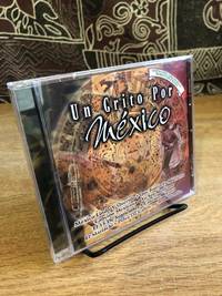 Un Grito Por Mexico CD