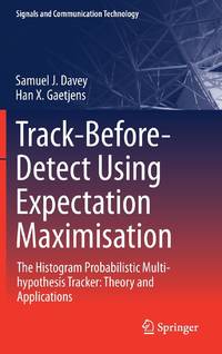 Track-Before-Detect Using Expectation Maximisation : The Histogram Probabilistic Multi-hypothesis...