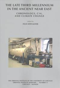 The Late Third Millennium in the Ancient Near East : Chronology, C14, and Climate Change