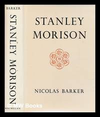 Stanley Morison by Barker, Nicolas - 1972