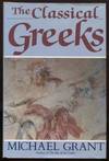 The Classical Greeks (History of Civilization)