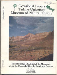 Distributional Checklist of the Mammals along the Colorado River in the Grand Canyon (Occasional Papers Tulane University Museum of Natural History Number 3, November 22, 1982)