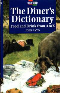 The  Diner's Dictionary: Food and Drink From A to Z