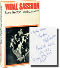 Sorry I Kept You Waiting, Madam (First Edition, inscribed in the year of publication) by Vidal Sassoon - 1968