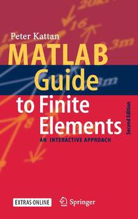 MATLAB Guide to Finite Elements : An Interactive Approach