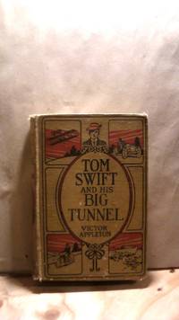 Tom Swift and His Big Tunnel by APPLETON, Victor - 1916