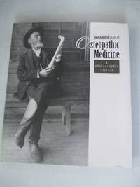 One Hundred Years of Osteopathic Medicine: A Photographic History