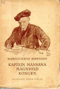 Kaptejn Mansana. Magnhild. Kongen